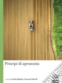 Principi di agronomia libro di Baldoni G. (cur.); Dinelli G. (cur.)