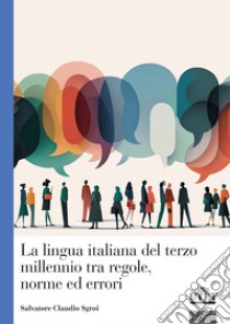 La lingua italiana del terzo millennio tra regole, norme ed errori libro di Sgroi Salvatore Claudio