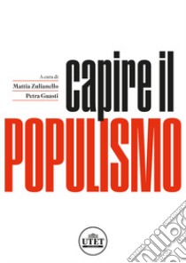 Capire il populismo libro di Zulianello M. (cur.); Guasti P. (cur.)