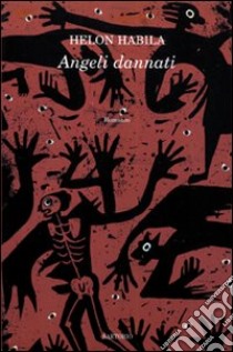 Angeli dannati libro di Habila Helon