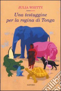 Una testuggine per la regina di Tonga libro di Whitty Julia