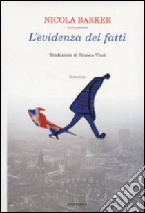 L'evidenza dei fatti libro di Barker Nicola