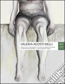 Valeria Agosti Nelli. Ediz. italiana e inglese libro di Quaroni Ivan - Piumini Roberto