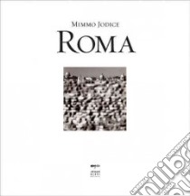 Roma. Ediz. italiana e inglese libro di Jodice Mimmo