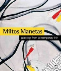 Miltos Manetas. Paintings from contemporary life. Ediz. italiana e inglese libro