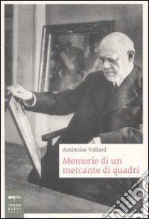 Memorie di un mercante di quadri libro di Vollard Ambroise