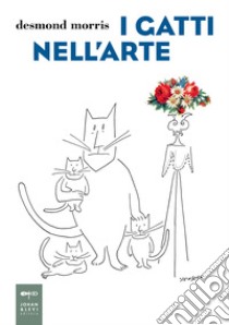 I gatti nell'arte libro di Morris Desmond