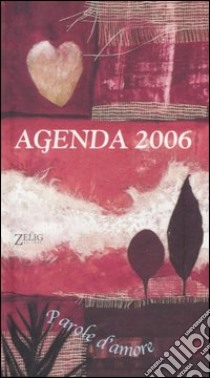 Parole d'amore. Agenda 2006 libro