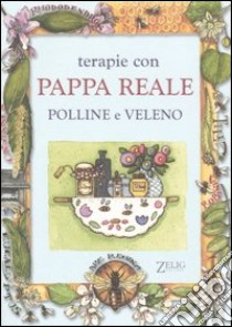 Terapie con pappa reale, polline e veleno libro