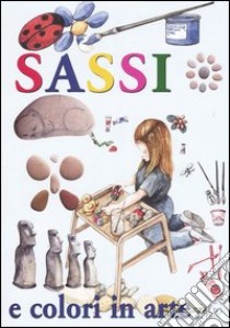 Sassi e colori in arte libro di Manzini Maria