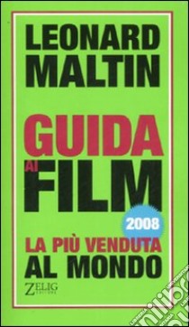 Guida ai film 2008 libro di Maltin L. (cur.); Dell'Orto M. (cur.)