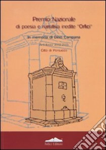 Antologia del Premio di poesia e narrativa Orfici città di Ponsacco 2002-2005 libro