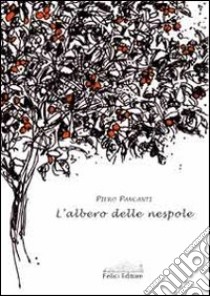 L'albero delle nespole libro di Pancanti Piero