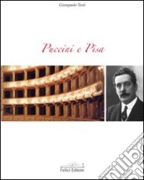 Puccini e Pisa libro di Testi Giampaolo