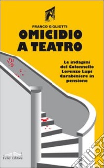 Omicidio a teatro libro di Gigliotti Franco