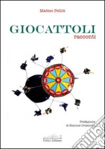 Giocattoli libro di Pelliti Matteo