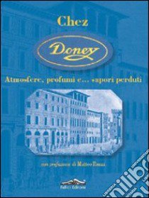 Chez Doney. Atmosfere, profumi e... sapori perduti libro di Panajia Alessandro