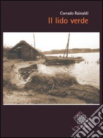 Il lido verde libro di Rainaldi Corrado