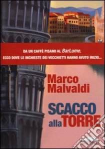 Scacco alla torre libro di Malvaldi Marco