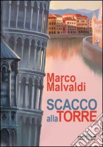 Scacco alla torre libro di Malvaldi Marco