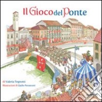 Il gioco del ponte. Ediz. illustrata libro di Tognotti Valeria