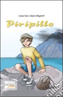 Piripillo libro di Siani Carmen; Pellegrinetti Dionisio