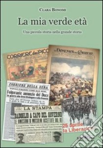 La mia verde età libro di Bonomi Clara