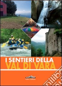 I sentieri della Val di Vara libro di Salvatori E. (cur.)