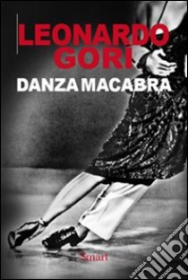 Danza macabra libro di Gori Leonardo