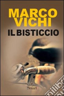 Il bisticcio libro di Vichi Marco