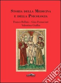 Storia della medicina e della psicologia libro di Bellato Franco; Fornaciari Gino; Giuffra Valentina