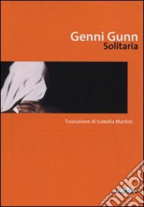 Solitaria libro di Gunn Genni