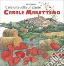 C'era una volta un paese. Casale Marittimo libro di Del Viva Rico; Vichi M. (cur.)