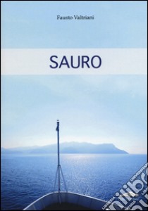 Sauro libro di Valtriani Fausto