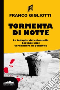 Tormenta di notte libro di Gigliotti Franco