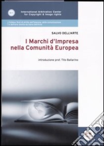 I marchi d'impresa nella Comunità europea libro di Dell'Arte Salvo