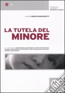 La tutela del minore libro di Franceschetti E. (cur.)