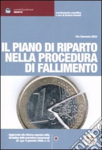 Il piano di riparto nella procedura di fallimento libro di Ricci P. Domenico