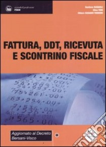 Fattura, DDT, ricevuta e scontrino fiscale libro di Ravaioli Gustavo - Toni Elisa - Casadei Turroni Chiara