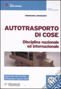 Autotrasporto di cose. Disciplina nazionale ed internazionale libro di Longobardo Ferdinando