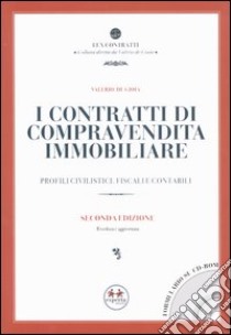 I contratti di compravendita immobiliare. Profili civilistici, fiscali e contabili. Con CD-ROM libro di De Gioia Valerio