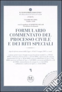 Formulario commentato del processo civile e dei riti speciali. Con CD-ROM libro di De Gioia Valerio