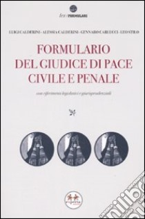 Formulario del giudice di pace civile e penale. Con CD-ROM libro