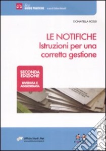 Le notifiche. Istruzioni per una corretta gestione libro di Rossi Donatella