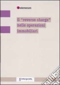 Il «reverse charge» nelle operazioni immobiliari libro