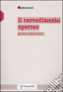 Il ravvedimento operoso. Guida e casi pratici libro