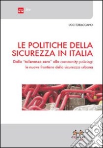 Le politiche della sicurezza in Italia libro di Terracciano Ugo