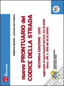 Nuovo prontuario del codice della strada libro di Benigni Roberto - Matterelli Luciano
