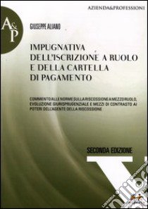 Impugnativa dell'iscrizione a ruolo e della cartella di pagamento libro di Aliano Giuseppe