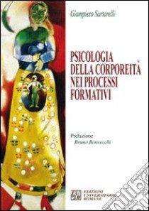 Psicologia della corporeità nei processi formativi libro di Sartarelli Giampiero